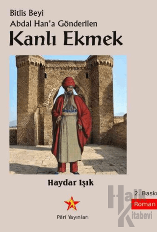 Bitlis Beyi Abdal Han'a Gönderilen Kanlı Ekmek - Halkkitabevi