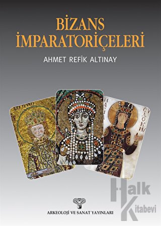 Bizans İmparatoriçeleri - Halkkitabevi