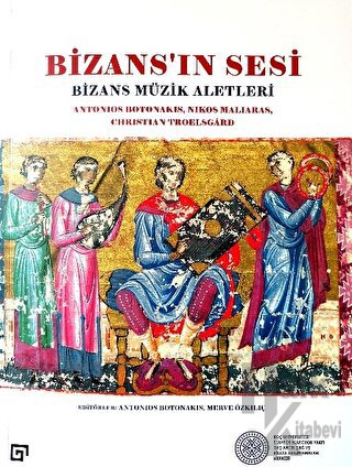 Bizans’ın Sesi: Bizans Müzik Aletleri - Halkkitabevi