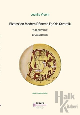 Bizans’tan Modern Döneme Ege’de Seramik - Halkkitabevi
