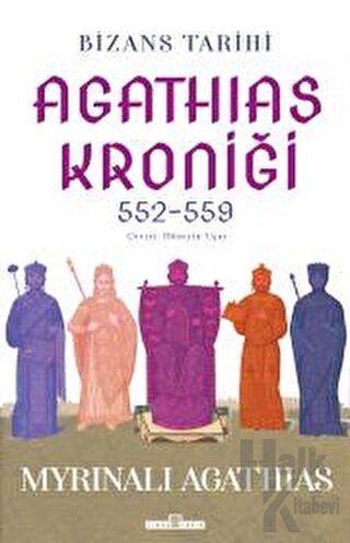 Bizans Tarihi: Agathias Kroniği (552-559) - Halkkitabevi