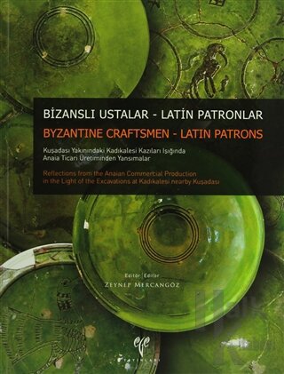 Bizanslı Ustalar - Latin Patronlar / Byzantine Craftsmen - Latin Patrons