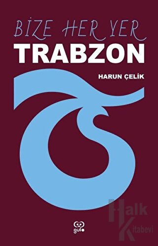 Bize Her Yer Trabzon - Halkkitabevi