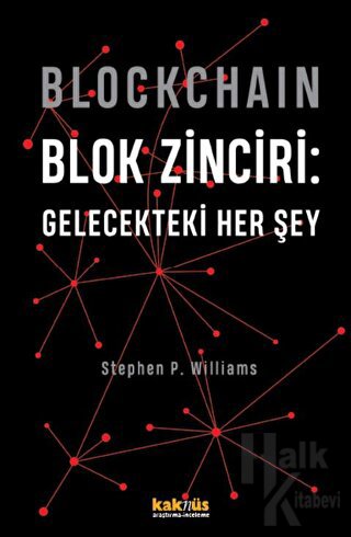 Blockchain Blok Zinciri - Gelecekteki Her Şey (Sert Kapak) (Ciltli)