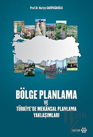 Bölge Planlama ve Türkiye'de Mekansal Planlama Yaklaşımları - Halkkita