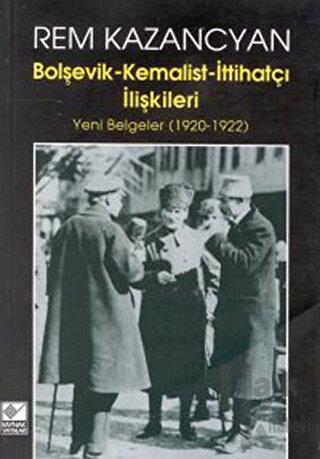 Bolşevik-Kemalist-İttihatçı İlişkileri Yeni Belgeler (1920-1922) - Hal