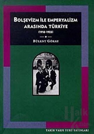 Bolşevizm ve Emperyalizm Arasında Türkiye (1918-1923) - Halkkitabevi