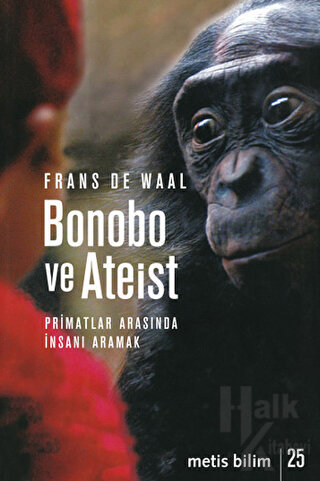 Bonobo ve Ateist: Primatlar Arasında İnsanı Anlamak - Halkkitabevi