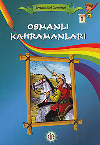 Boyayarak Tarih Öğreniyorum 1 - Osmanlı Kahramanları