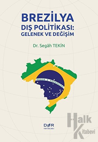 Brezilya Dış Politikası: Gelenek ve Değişim - Halkkitabevi