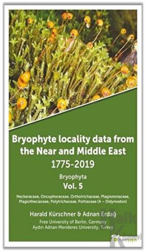 Bryophyte Locality Data From The Near and Middle East 1775-2019 Bryophyta Vol. 5