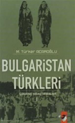 Bulgaristan Türkleri Üzerine Araştırmalar (2 Kitap Takım) - Halkkitabe