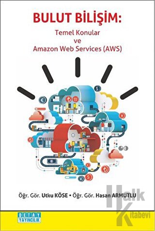 Bulut Bilişim - Temel Konular ve Amazon Web Services AWS - Halkkitabev