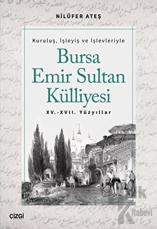 Bursa Emir Sultan Külliyesi 15. - 17. Yüzyıllar - Halkkitabevi