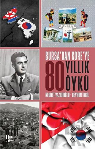 Bursa'dan Kore'ye 80 Yıllık Öykü - Halkkitabevi
