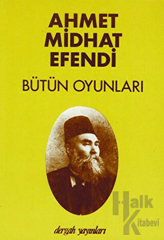 Bütün Oyunları - Ahmet Midhat Efendi - Halkkitabevi