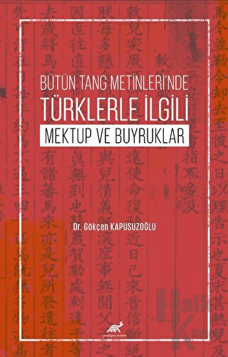 Bütün Tang Metinleri’nde Türklerle İlgili Mektup ve Buyruklar - Halkki