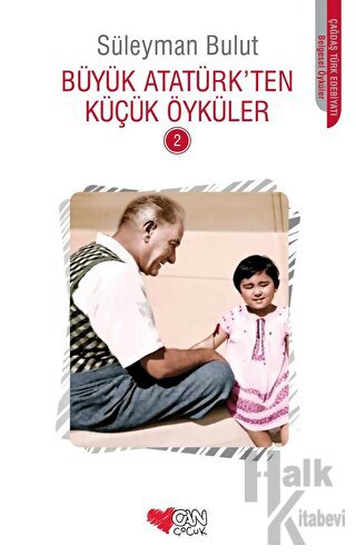 Büyük Atatürk’ten Küçük Öyküler - 2 - Halkkitabevi