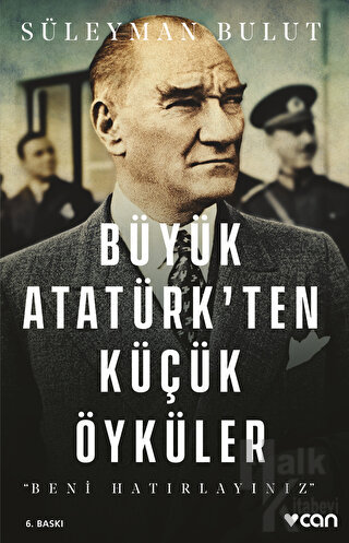 Büyük Atatürk’ten Küçük Öyküler