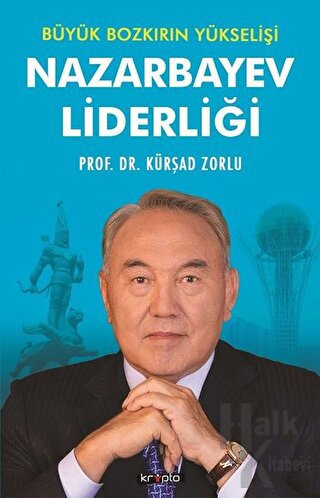 Büyük Bozkırın Yükselişi - Nazarbayev Liderliği - Halkkitabevi
