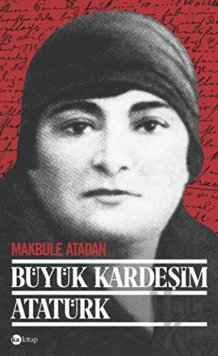 Büyük Kardeşim Atatürk - Halkkitabevi