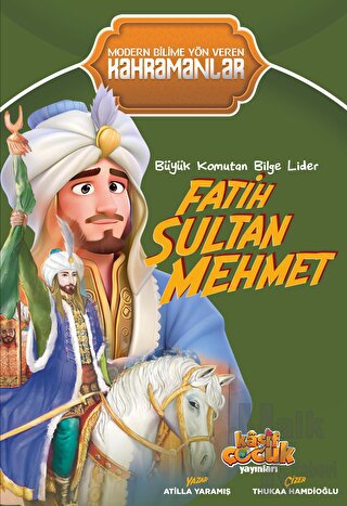 Büyük Komutan Bilge Lider Fatih Sultan Mehmet - Halkkitabevi