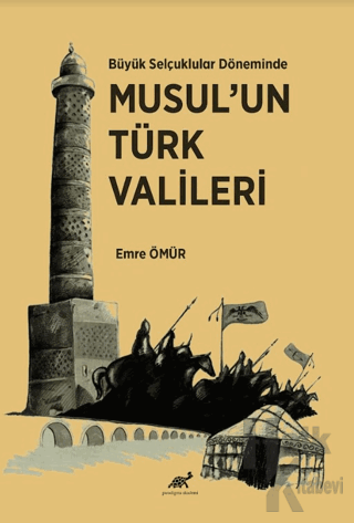 Büyük Selçuklular Döneminde Musul’un Türk Vali̇leri̇ - Halkkitabevi