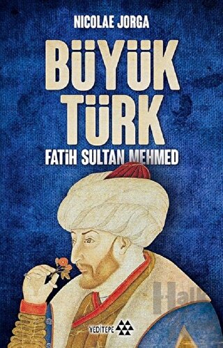 Büyük Türk - Fatih Sultan Mehmed - Halkkitabevi