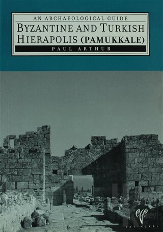 Byzantine And Turkish Hierapolis ( Pamukkale )