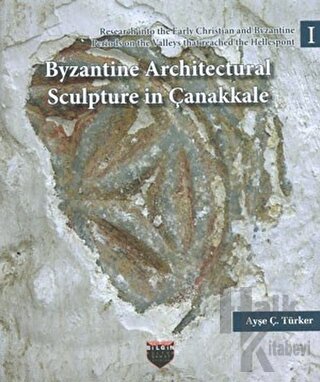 Byzantine Architectural Sculpture in Çanakkale - Halkkitabevi