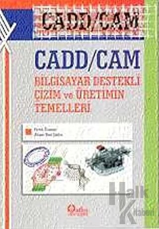 Cadd / Cam Bilgisayar Destekli Çizim ve Üretimin Temelleri
