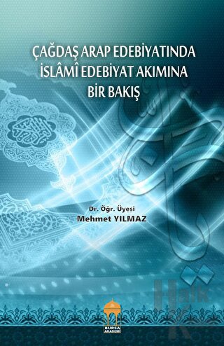 Çağdaş Arap Edebiyatında İslami Edebiyat Akımına Bir Bakış - Halkkitab