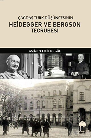 Çağdaş Türk Düşüncesinin Heidegger ve Bergson Tecrübesi - Halkkitabevi