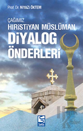Çağımız Hıristiyan Müslüman Diyalog Önderleri - Halkkitabevi