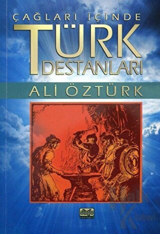Çağları İçinde Türk Destanları