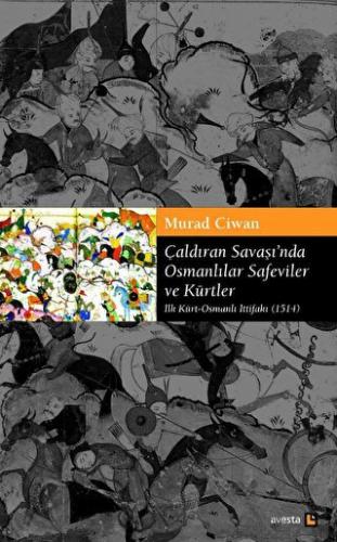 Çaldıran Savaşı'nda Osmanlılar Safeviler ve Kürtler
