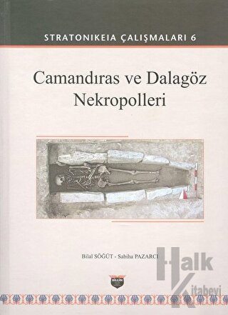 Camandıras ve Dalagöz Nekropolleri - Stratonikeia Çalışmaları 6 (Ciltl