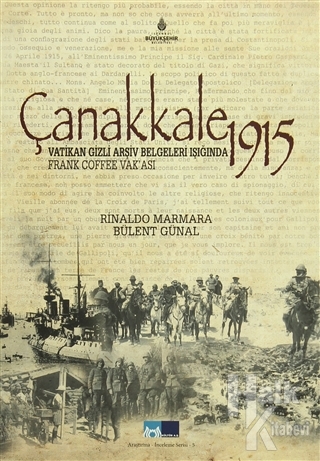 Çanakkale 1915 - Vatikan Gizli Arşiv Belgeleri Işığında Frank Coffee V