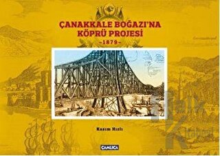 Çanakkale Boğazına Köprü Projesi - 1879 (Ciltli) - Halkkitabevi