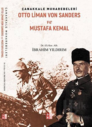 Çanakkale Muharebeleri - Otto Liman Von Sanders ve Mustafa Kemal - Hal