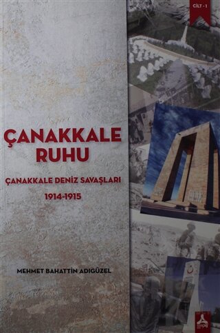 Çanakkale Ruhu - Çanakkale Deniz Savaşları 1914-1915