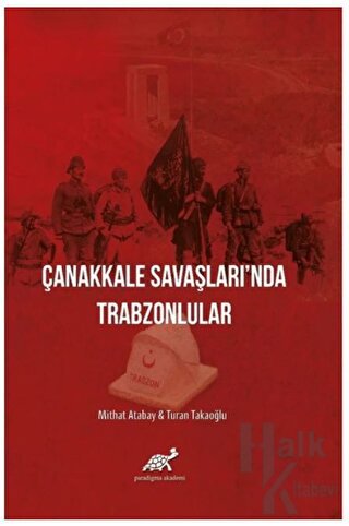Çanakkale Savaşları'nda Trabzonlular (Ciltli) - Halkkitabevi