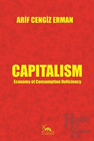 Capitalism - Economy of Consumption Deficiency - Halkkitabevi