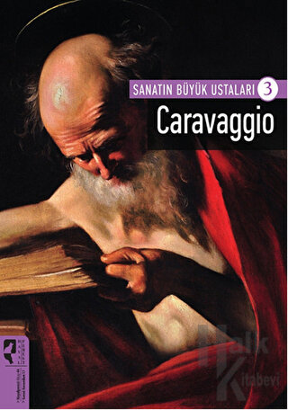 Caravaggio - Sanatın Büyük Ustaları 3 - Halkkitabevi