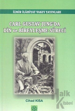 Carl Gustov Jung'da Din ve Bireyleşme Süreci - Halkkitabevi