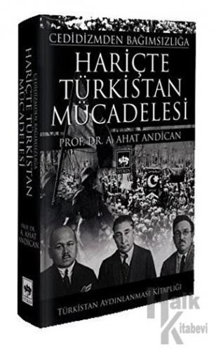Cedidizmden Bağımsızlığa Hariçte Türkistan Mücadelesi (Ciltli) - Halkk