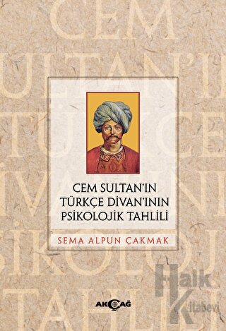 Cem Sultan’ın Türkçe Divan’ının Psikolojik Tahlili - Halkkitabevi