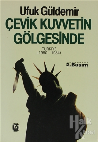 Çevik Kuvvetin Gölgesinde Türkiye (1980 - 1984) - Halkkitabevi