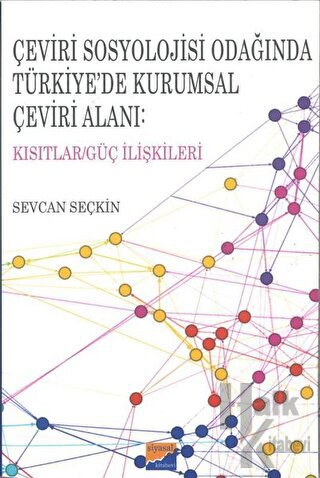 Çeviri Sosyolojisi Odağında Türkiye’de Kurumsal Çeviri Alanı: Kısıtlar