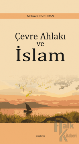 Çevre Ahlakı ve İslam - Halkkitabevi